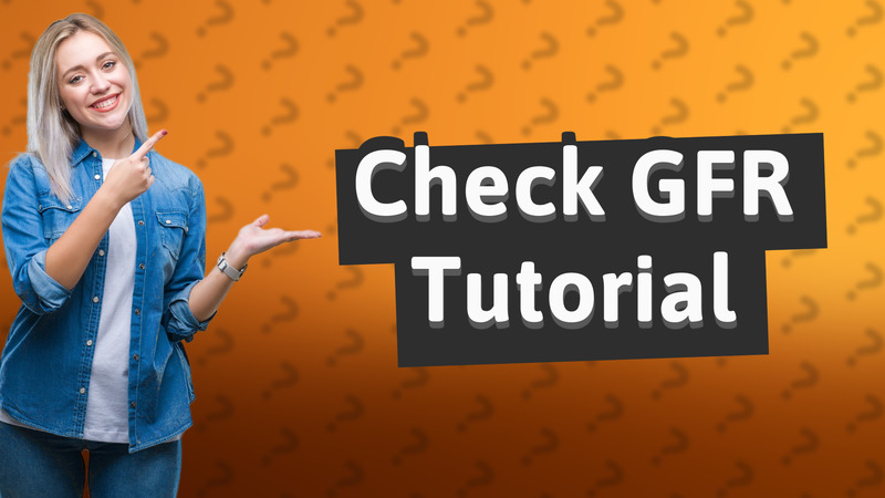 Check GFR Tutorial