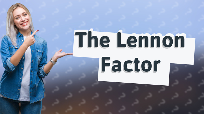 The Lennon Factor