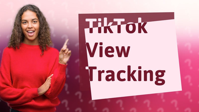 TikTok View Tracking