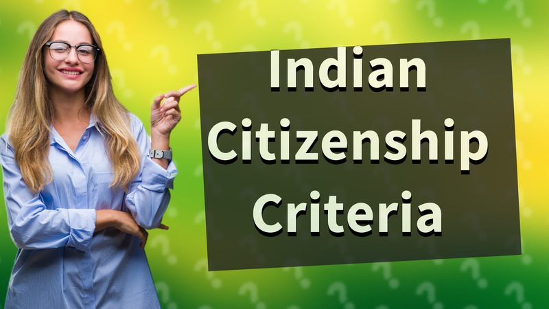 Indian Citizenship Criteria