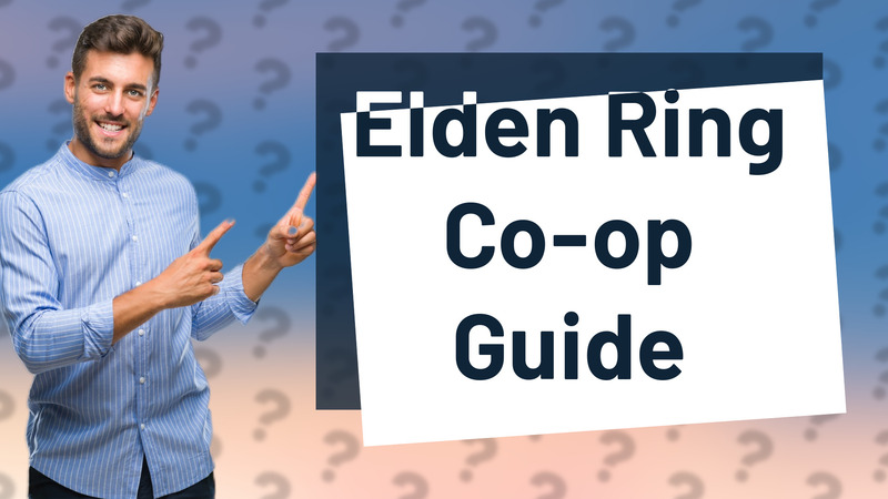 Elden Ring Co-op Guide