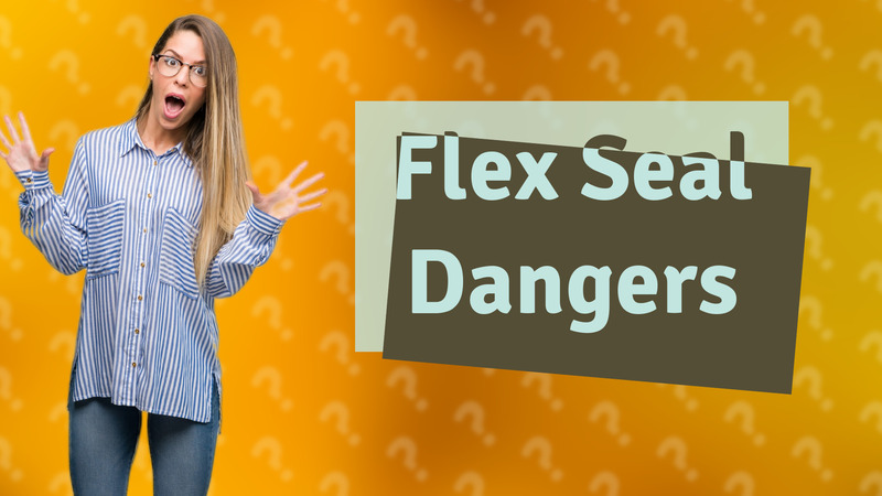 Flex Seal Dangers