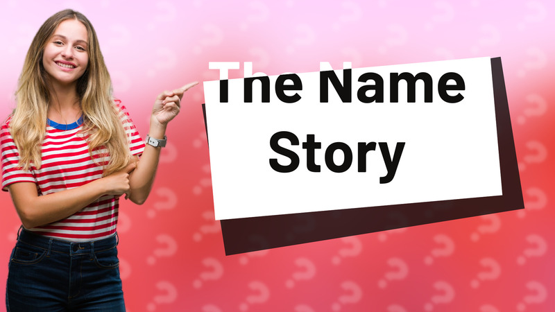 The Name Story