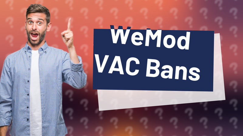 WeMod VAC Bans