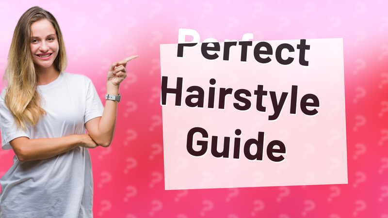 Perfect Hairstyle Guide