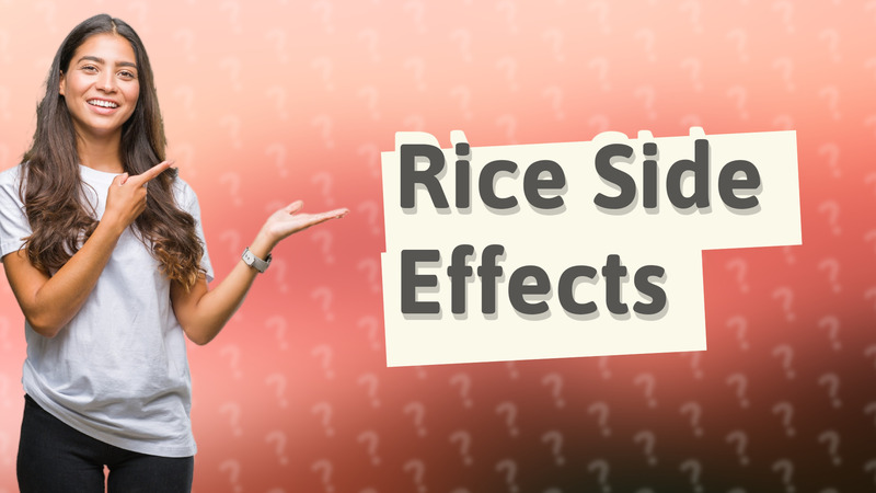 Rice Side Effects