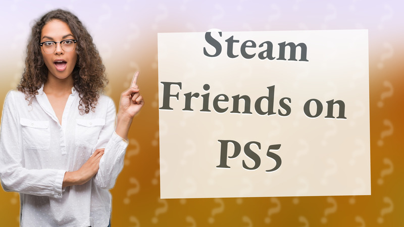 Steam Friends on PS5
