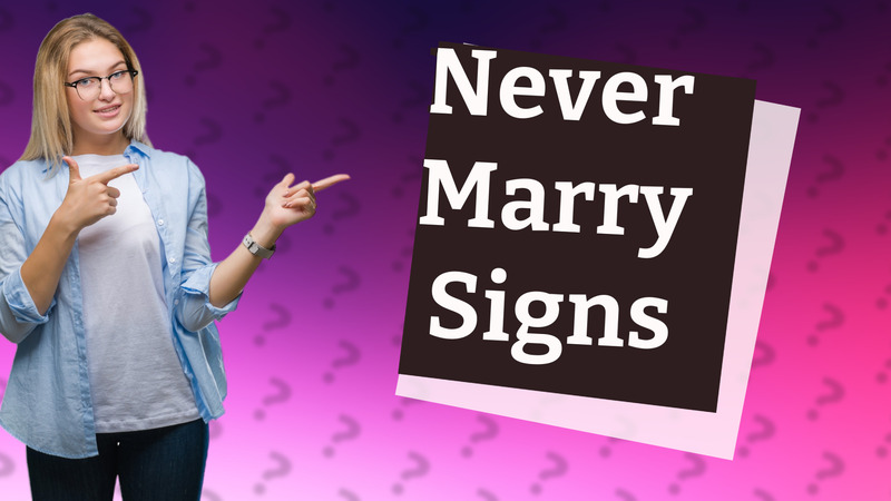 Never Marry Signs