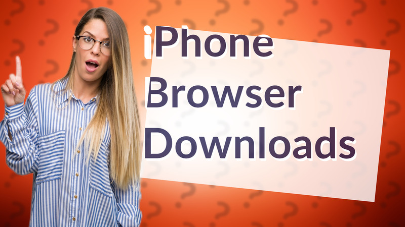 iPhone Browser Downloads