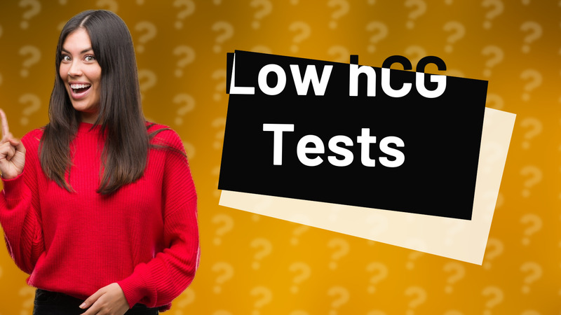 Low hCG Tests