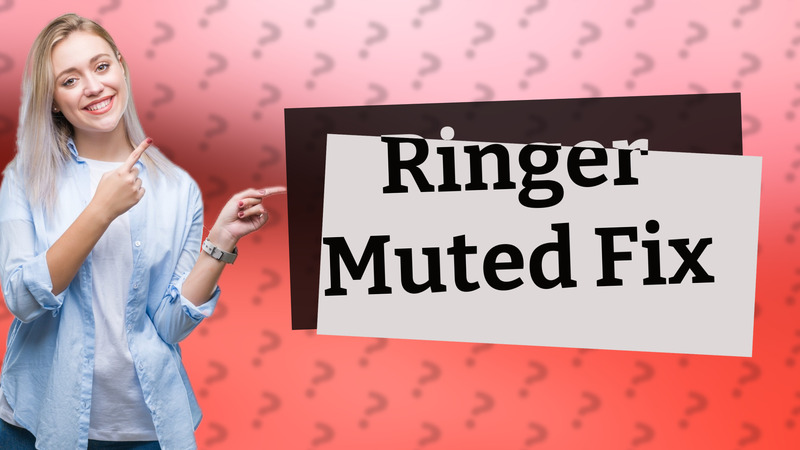 Ringer Muted Fix