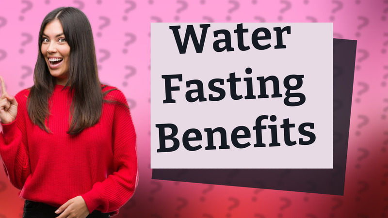 Water Fasting Benefits