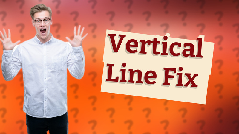 Vertical Line Fix