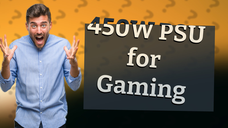 450W PSU for Gaming