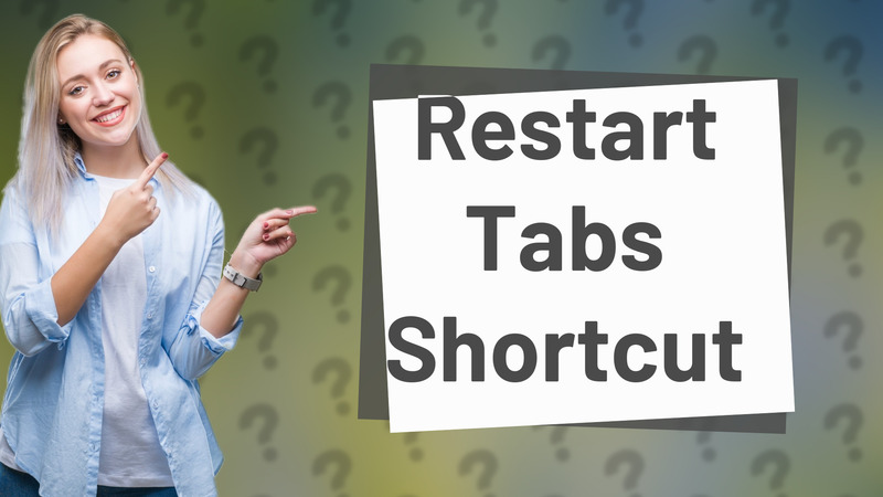 Restart Tabs Shortcut