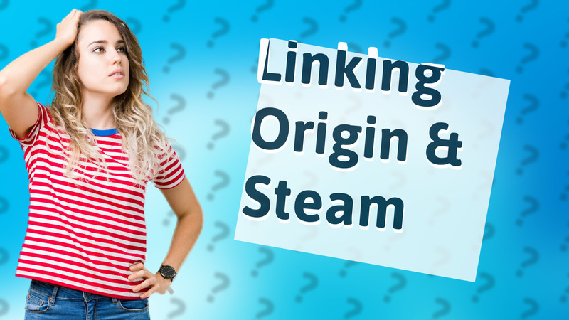 Linking Origin & Steam
