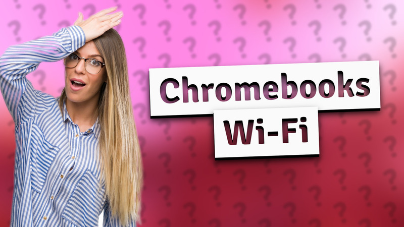 Chromebooks Wi-Fi
