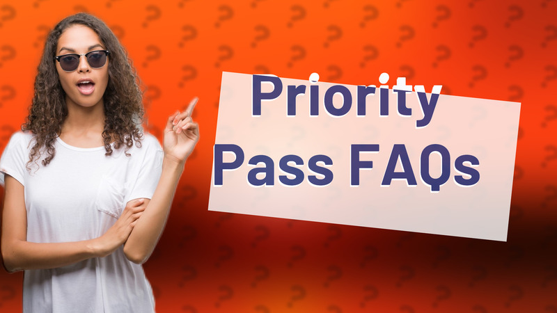 Priority Pass FAQs