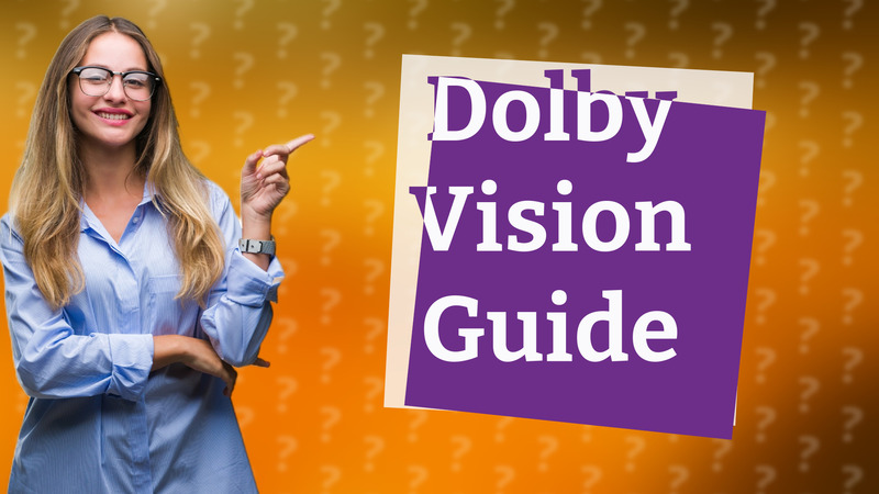 Dolby Vision Guide