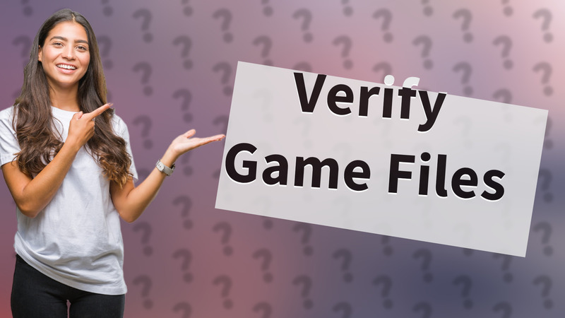Verify Game Files