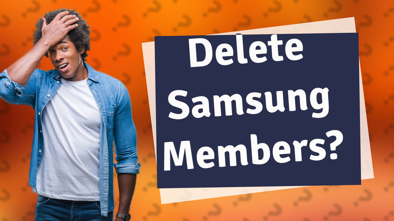 Delete Samsung Members?