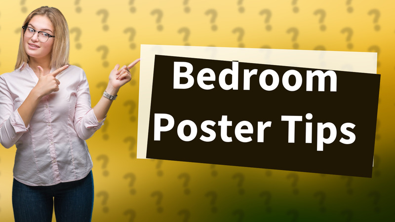 Bedroom Poster Tips