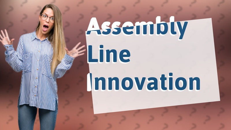 Assembly Line Innovation