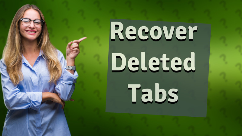 Recover Deleted Tabs