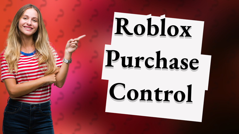 Roblox Purchase Control