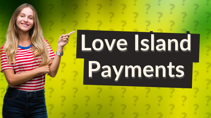 Love Island Payments