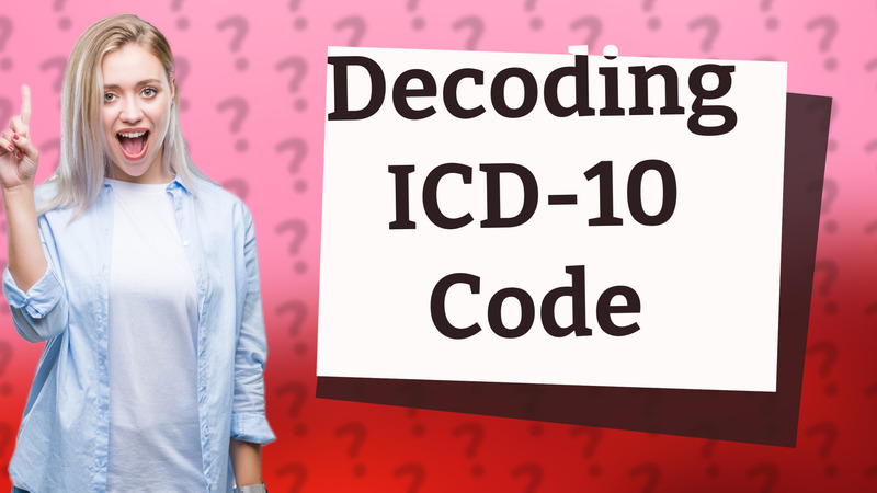 Decoding ICD-10 Code