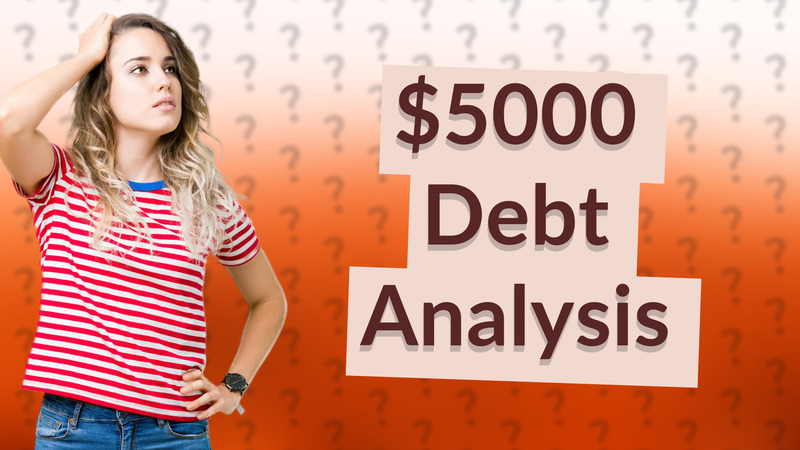 $5000 Debt Analysis
