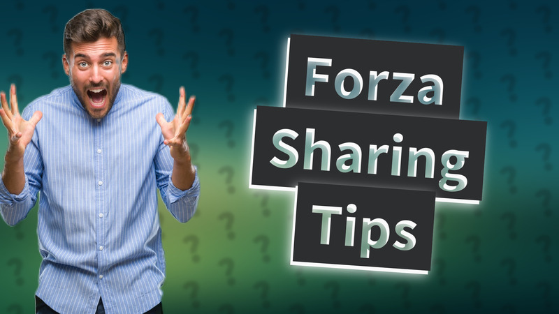 Forza Sharing Tips