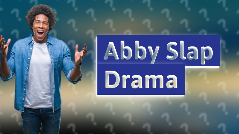 Abby Slap Drama