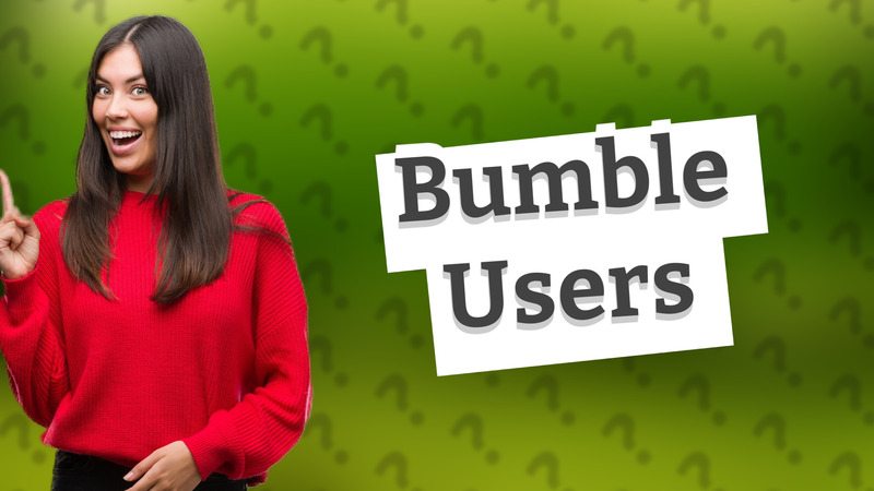 Bumble Users