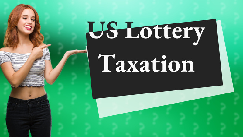 US Lottery Taxation