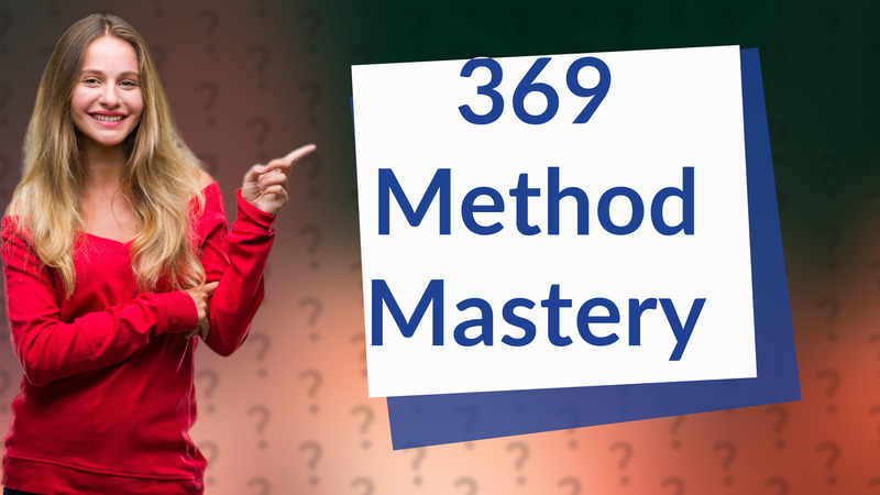 369 Method Mastery