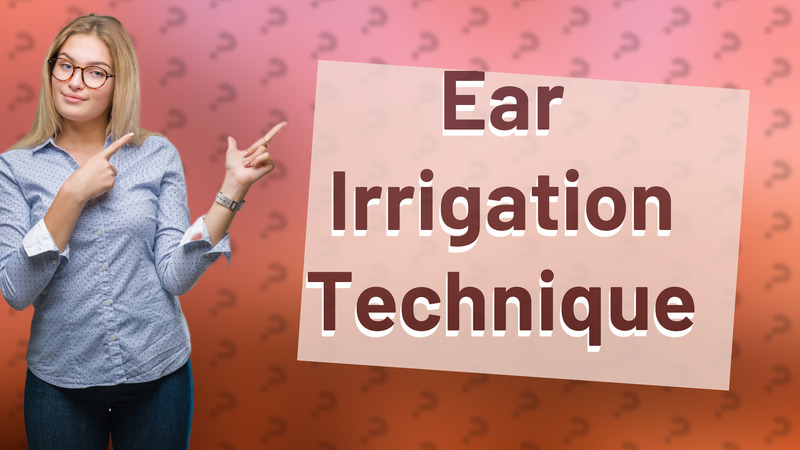 Ear Irrigation Technique
