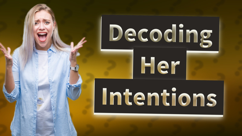 Decoding Her Intentions