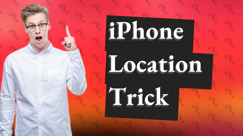 iPhone Location Trick