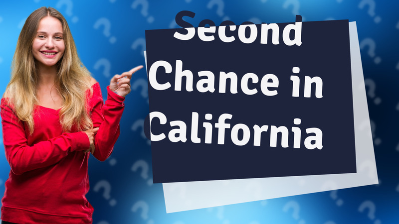 Second Chance in California