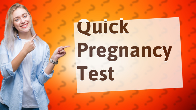 Quick Pregnancy Test