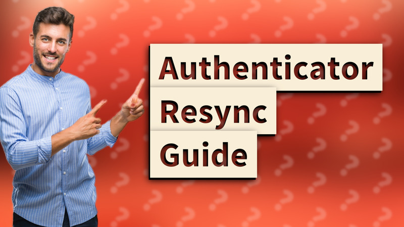 Authenticator Resync Guide