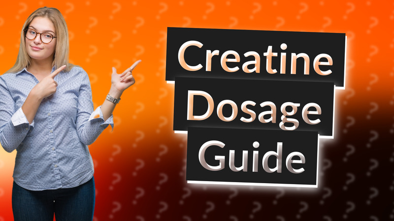 Creatine Dosage Guide