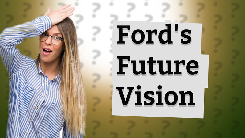 Ford's Future Vision