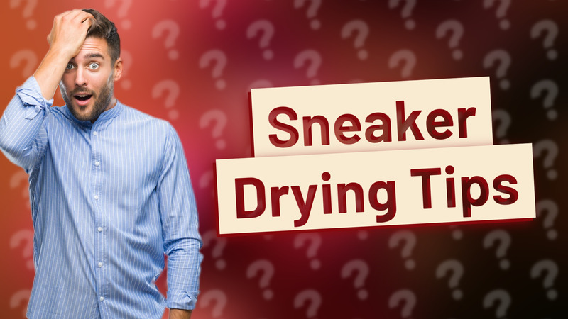 Sneaker Drying Tips