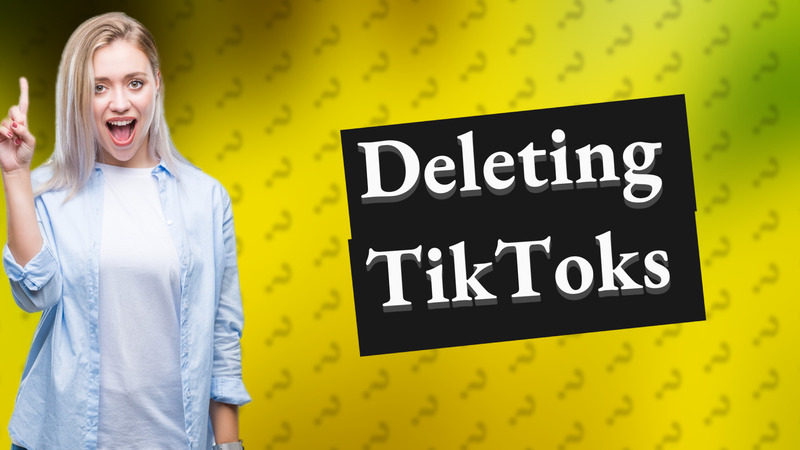 Deleting TikToks
