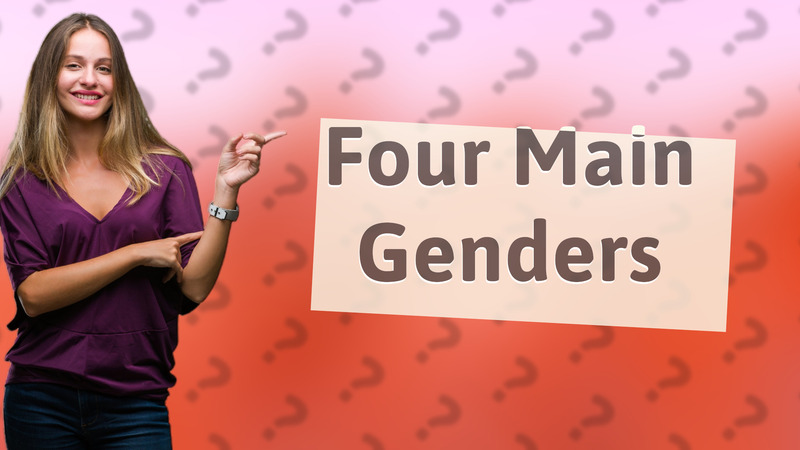 Four Main Genders