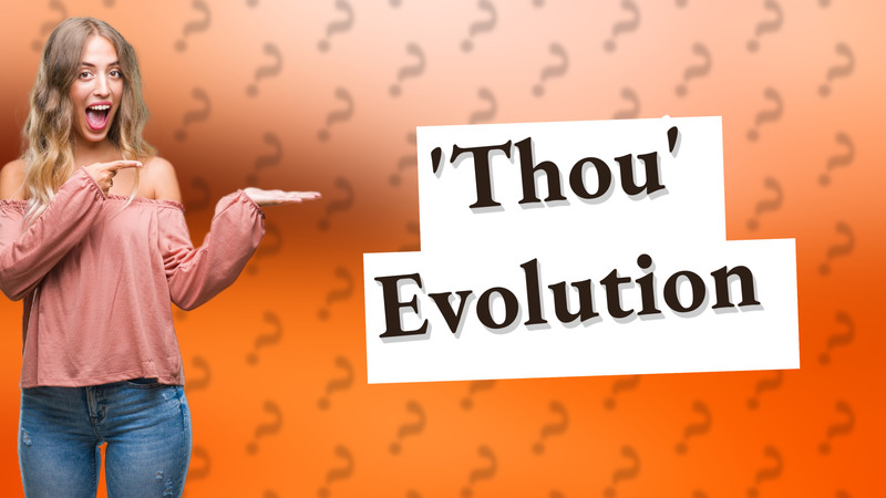 'Thou' Evolution