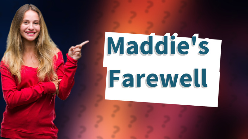 Maddie's Farewell
